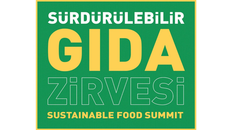 10. Sürdürülebilir Gıda Zirvesi’nde sektörün tüm paydaşları bir araya geliyor