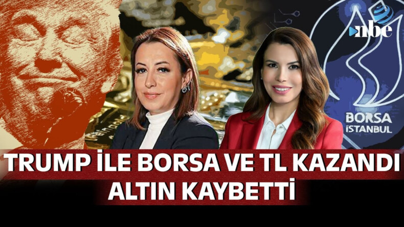 Trump Zaferiyle TL ve Borsa Kazandı Altın Kaybetti